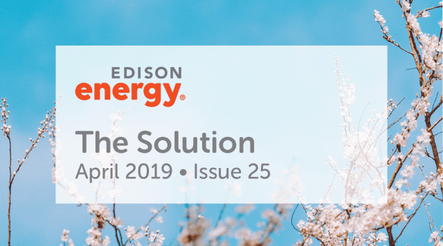 Edison Energy Quarterly Newsletter – April 2019