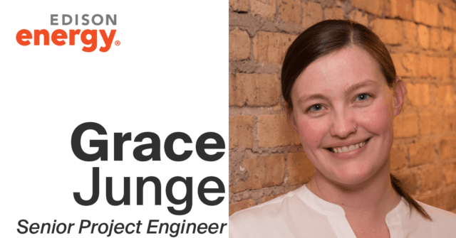 Behind the Scenes with an Edison Energy Engineer: Grace Junge