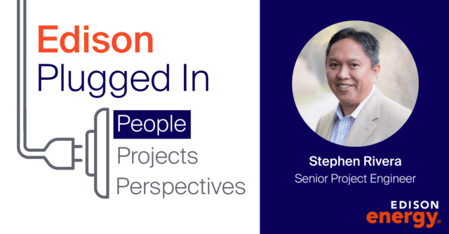 Edison Plugged In: Meet Stephen Rivera, Senior Project Engineer